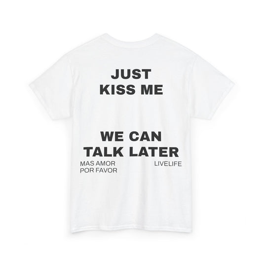 Just Kiss Me T-Shirt