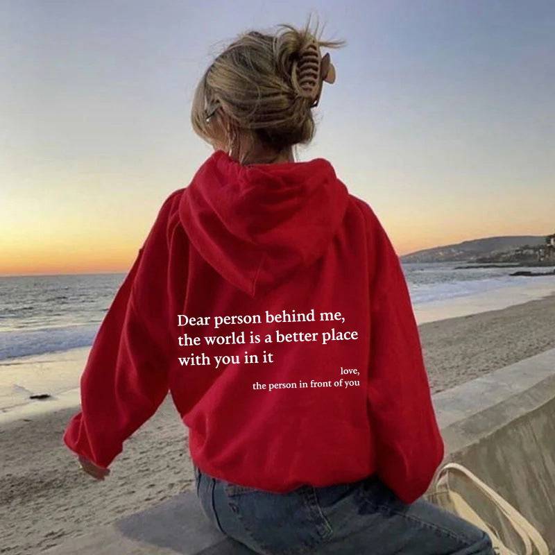 Dear Person Behind Me,the World Is A Better Place,with You In It,love,the Person In Front Of You,Women's Brushed Hoody Plain Letter Printed Kangaroo Pocket Drawstring Printed Hoodie